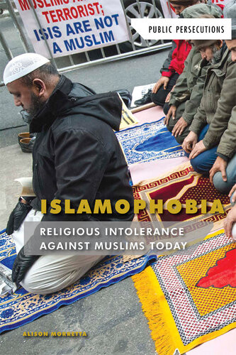 Islamophobia Religious Intolerance Against Muslims Today Alison Morretta