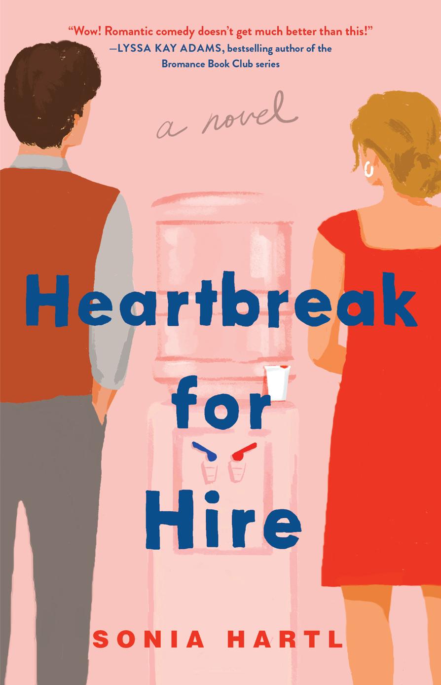 Heartbreak For Hire A Novel Sonia Hartl