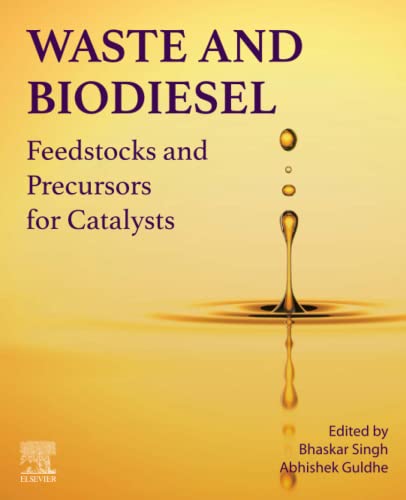 Waste And Biodiesel Feedstocks And Precursors For Catalysts Bhaskar Singh And Abhishek Guldhe Eds