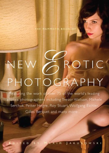 The Mammoth Book Of New Erotic Photography Maxim Jakubowski