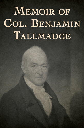 Memoir Of Col Benjamin Tallmadge Benjamin Tallmadge