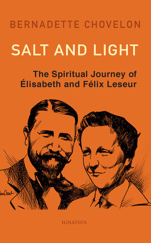 Salt And Light The Spiritual Journey Of Lisabeth And Flix Leseur Bernadette Chovelon
