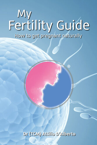 My Fertility Guide How To Get Pregnant Naturally Attilio Dalberto