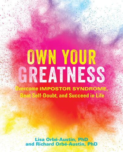 Own Your Greatness Overcome Impostor Syndrome Beat Selfdoubt And Succeed In Life Lisa Orbaustin
