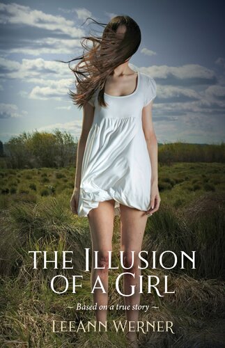 The Illusion Of A Girl Leeann Werner