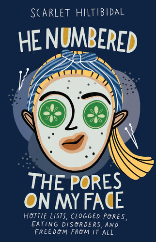 He Numbered The Pores On My Face Scarlet Hiltibidal