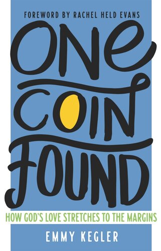 One Coin Found How Gods Love Stretches To The Margins Emmy Kegler
