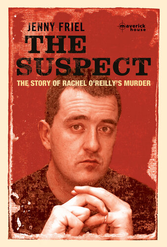 The Suspect A True Story Of Love Marriage Betrayal And Murder Jenny Friel