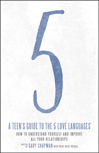 A Teens Guide To The 5 Love Languages How To Understand Yourself And Improve All Your Relationships Gary Chapman