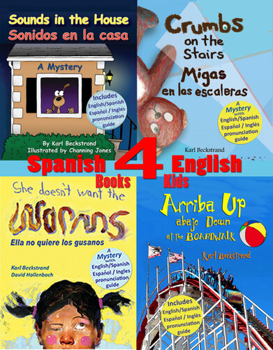 4 Spanishenglish Books For Kids 4 Libros Bilingües Para Niños With Pronunciation Guide Karl Beckstrand