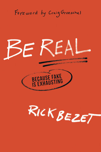 Be Real Because Fake Is Exhausting Rick Bezet