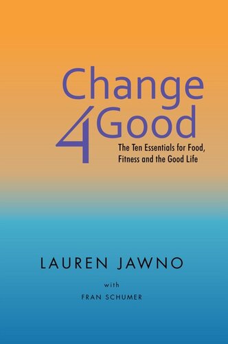Change4good The Ten Essentials For Food Fitness And The Good Life Lauren Jawno