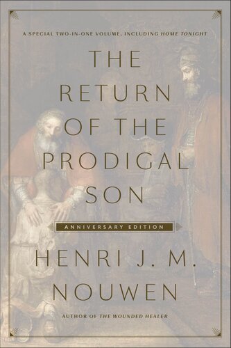 The Return Of The Prodigal Son Anniversary Edition A Special Twoinone Volume Including Home Tonight Henri J M Nouwen