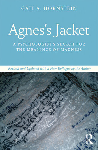 Agness Jacket A Psychologists Search For The Meanings Of Madnessrevised And Updated With A New Epilogue By The Author Gail A Hornstein