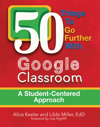 50 Things To Go Further With Google Classroom A Studentcentered Approach Alice Keeler