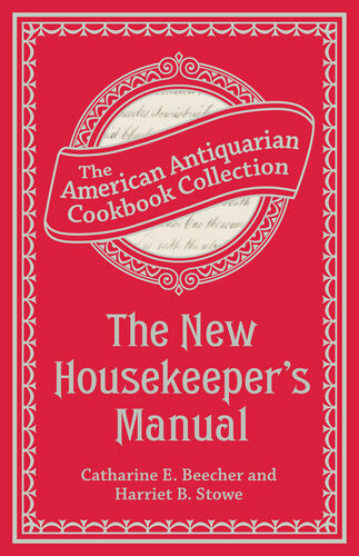 The New Housekeepers Manual Catharine Esther Beecher Harriet Beecher Stowe