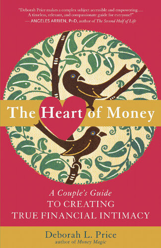 The Heart Of Money A Couples Guide To Creating True Financial Intimacy Deborah L Price