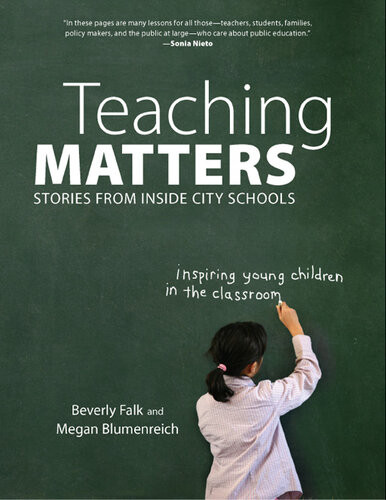 Teaching Matters Stories From Inside City Schools Beverly Falk