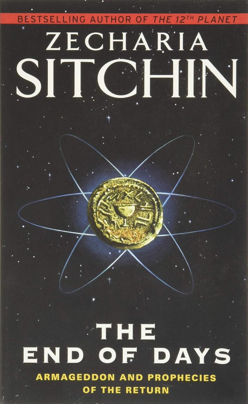 The End Of Days Armageddon And Prophecies Of The Return Zecharia Sitchin