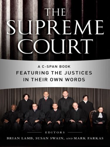 The Supreme Court A Cspan Book Featuring The Justices In Their Own Words Brian Lamb