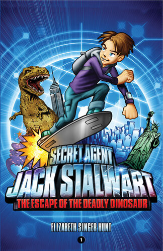 Secret Agent Jack Stalwart Book 1 The Escape Of The Deadly Dinosaur Usa Elizabeth Singer Hunt