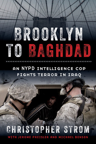 Brooklyn To Baghdad An Nypd Intelligence Cop Fights Terror In Iraq Christopher Strom