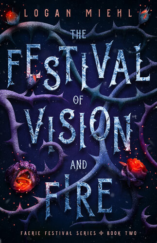 The Festival Of Vision And Fire Logan Miehl