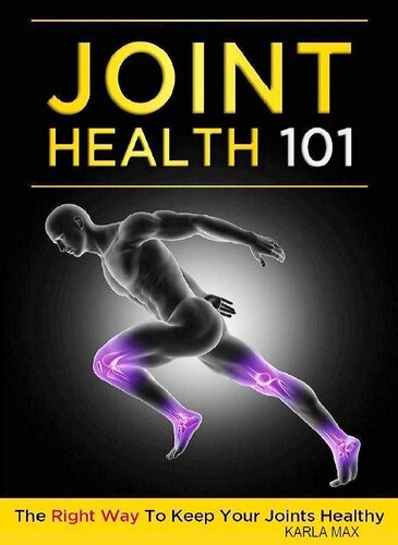 Joint Health 101 The Right Way To Keep Your Joints Healthy Karla Max