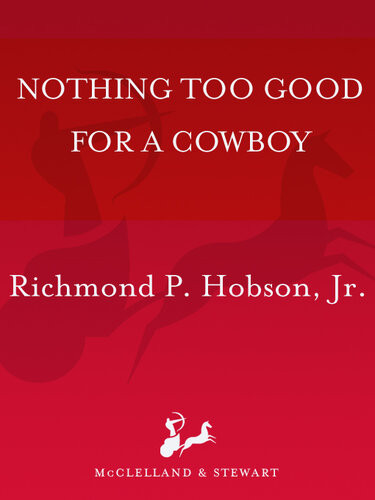 Nothing Too Good For A Cowboy Richmond P Hobson