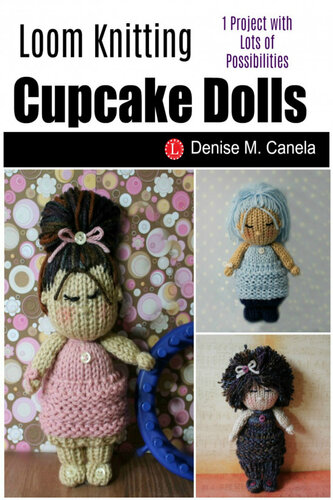 Cupcake Dolls Pattern One Project With Lots Of Possibilities 1st Denise M Canela