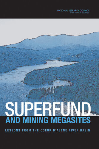 Superfund And Mining Megasites Lessons From The Coeur Dalene River Basin National Research Council