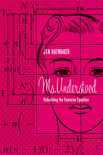 Ms Understood Rebuilding The Feminine Equation Jen Hatmaker