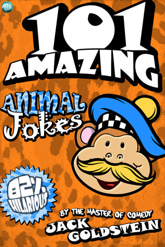 101 Amazing Animal Jokes Jack Goldstein