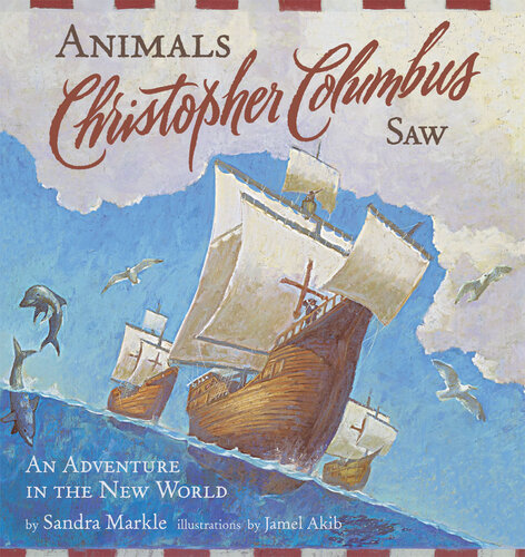 Animals Christopher Columbus Saw An Adventure In The New World Sandra Markle