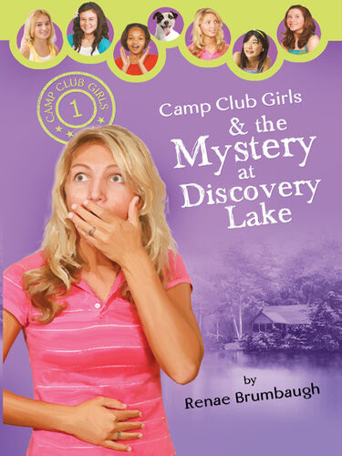 Camp Club Girls The Mystery At Discovery Lake Renae Brumbaugh Green