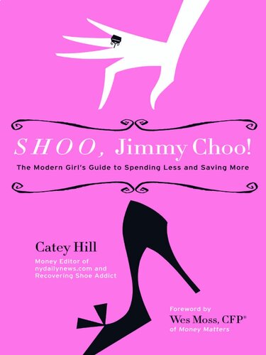 Shoo Jimmy Choo The Modern Girls Guide To Spending Less And Saving More 1st Catey Hill