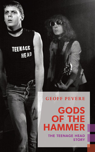 Gods Of The Hammer The Teenage Head Story Geoff Pevere
