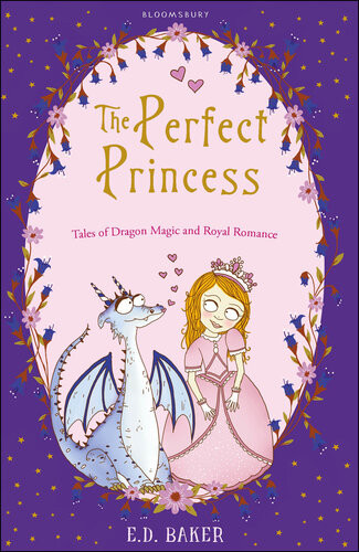The Perfect Princess Tales Of Dragon Magic And Royal Romance Ed Baker