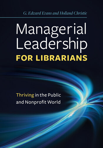Managerial Leadership For Librarians G Edward Evans Holland Christie