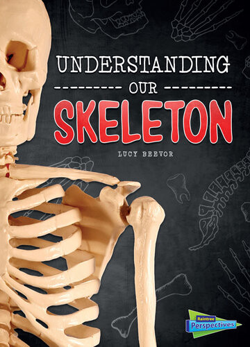 Understanding Our Skeleton Lucy Beevor