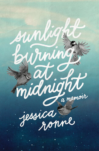Sunlight Burning At Midnight Jessica Ronne
