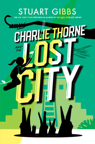 Charlie Thorne And The Lost City Stuart Gibbs