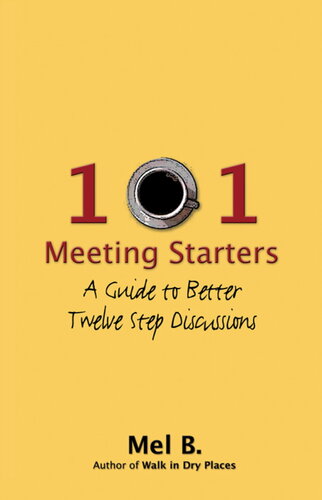 101 Meeting Starters A Guide To Better Twelve Step Discussions Mel B