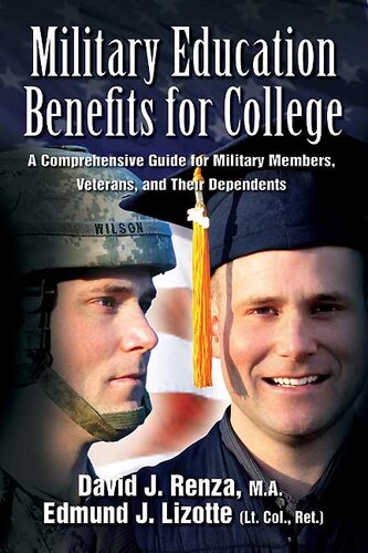 Military Education Benefits For College A Comprehensive Guide For Military Members Veterans And Their Dependents David Renza