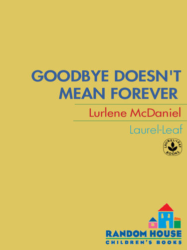 Goodbye Doesnt Mean Forever Lurlene Mcdaniel