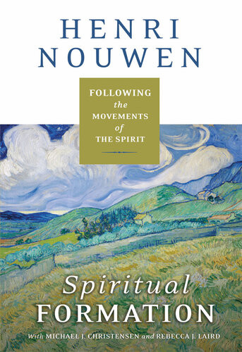 Spiritual Formation Henri Nouwen Michael J Christensen Rebecca J Laird