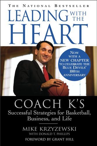 Leading With The Heart Coach Ks Successful Strategies For Basketball Business And Life Mike Krzyzewski
