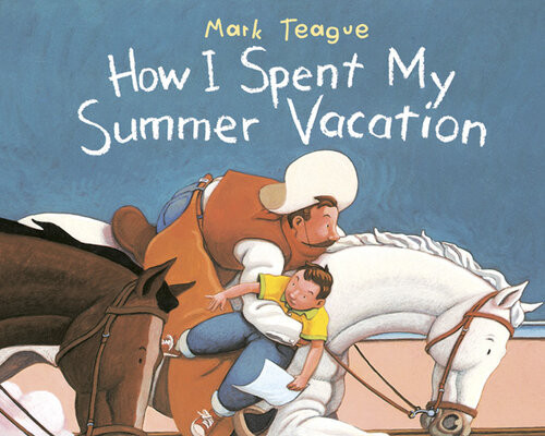 How I Spent My Summer Vacation Mark Teague