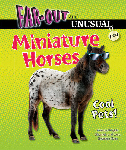 Miniature Horses Alvin Silverstein Virginia Silverstein Laura Silverstein Nunn