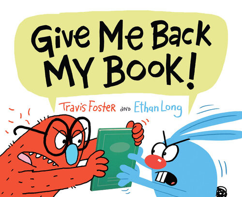 Give Me Back My Book Travis Foster Ethan Long